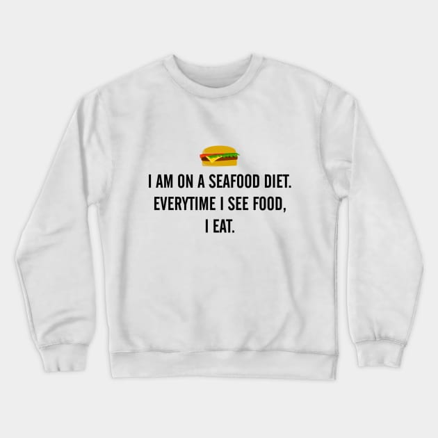 Seafood Diet Crewneck Sweatshirt by imisshtml